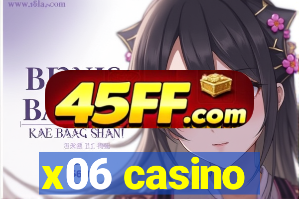 x06 casino